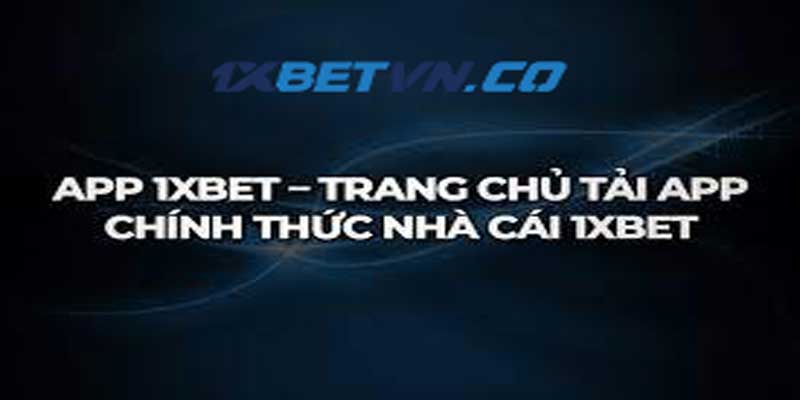 Tải app đánh bài đổi thưởng online 1xBet chơi siêu chiến